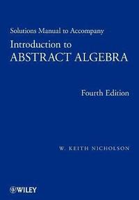 Solutions Manual to accompany Introduction to Abstract Algebra, 4e (hftad)