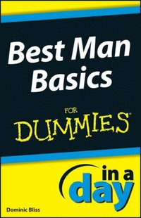 Best Man Basics In A Day For Dummies (e-bok)
