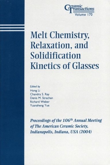 Melt Chemistry, Relaxation, and Solidification Kinetics of Glasses (e-bok)