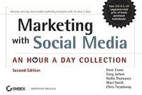 Marketing With Social Media: An Hour A Day Collecion 2nd Edition (hftad)