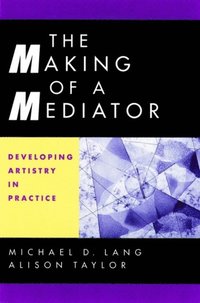 Making of a Mediator (e-bok)