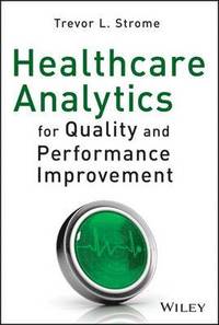 Healthcare Analytics for Quality and Performance Improvement (inbunden)