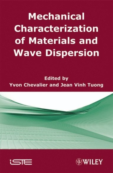 Mechanical Characterization of Materials and Wave Dispersion (e-bok)