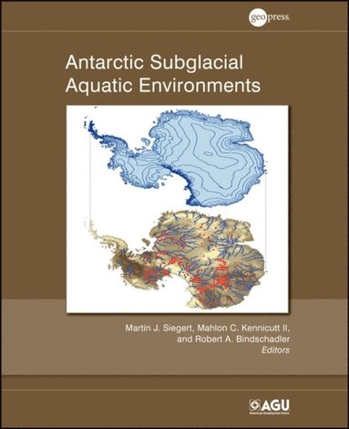 Antarctic Subglacial Aquatic Environments (e-bok)