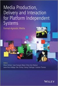 Media Production, Delivery and Interaction for Platform Independent Systems (e-bok)