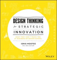 Design Thinking for Strategic Innovation (e-bok)