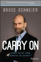 Carry On: Sound Advice from Schneier on Security (inbunden)
