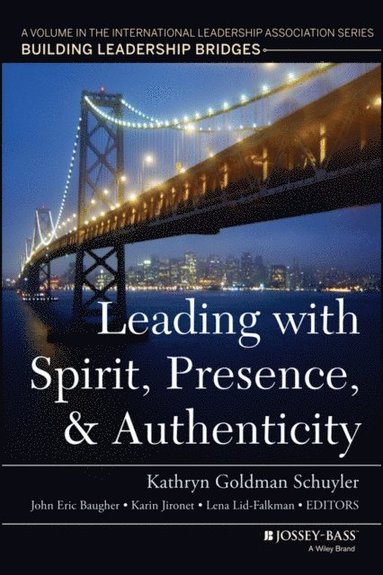 Leading with Spirit, Presence, and Authenticity (e-bok)