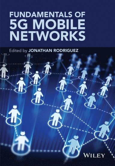 Fundamentals of 5G Mobile Networks (inbunden)