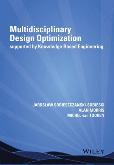 Multidisciplinary Design Optimization Supported by Knowledge Based Engineering (e-bok)