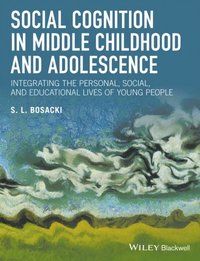 Social Cognition in Middle Childhood and Adolescence (e-bok)