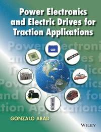 Power Electronics and Electric Drives for Traction Applications (inbunden)