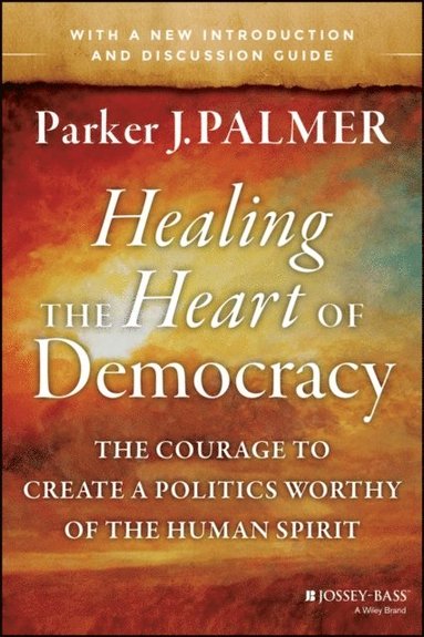 Healing the Heart of Democracy (e-bok)