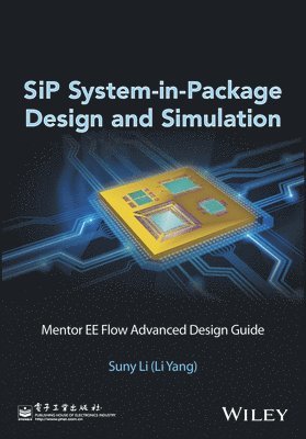 SiP-System in Package Design and Simulation - Mentor Graphics Expedition Enterprise Flow Advanced Design Guide (häftad)
