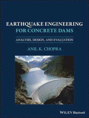 Earthquake Engineering for Concrete Dams (inbunden)