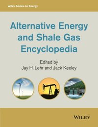 Alternative Energy and Shale Gas Encyclopedia (e-bok)