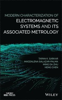 Modern Characterization of Electromagnetic Systems and its Associated Metrology (inbunden)