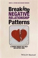 Breaking Negative Relationship Patterns - A Schema  Therapy Self-Help and Support Book (inbunden)