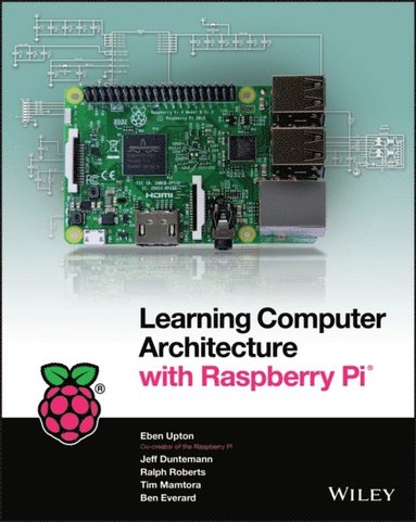 Learning Computer Architecture with Raspberry Pi (häftad)