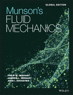 Munson's Fluid Mechanics, 8th Edition Global Editi on (inbunden)