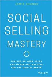 Social Selling Mastery (inbunden)