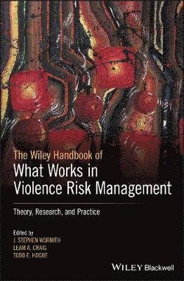 Wiley Handbook of What Works in Violence Risk Management (inbunden)