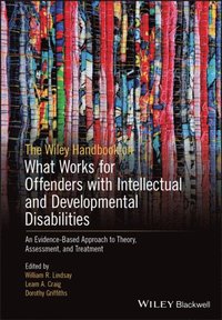 Wiley Handbook on What Works for Offenders with Intellectual and Developmental Disabilities (e-bok)