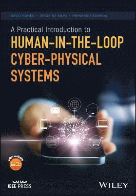 Practical Introduction to Human-in-the-Loop Cyber-Physical Systems (inbunden)