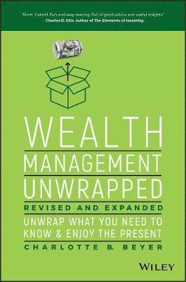 Wealth Management Unwrapped, Revised and Expanded - Unwrap What You Need to Know and Enjoy the Present (häftad)
