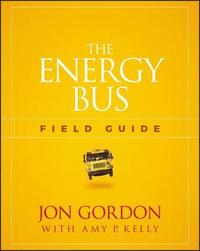 The Energy Bus Field Guide (hftad)
