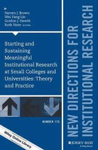 Starting and Sustaining Meaningful Institutional Research at Small Colleges and Universities (hftad)