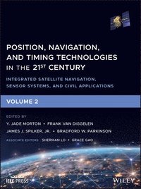 Position, Navigation, and Timing Technologies in the 21st Century (inbunden)