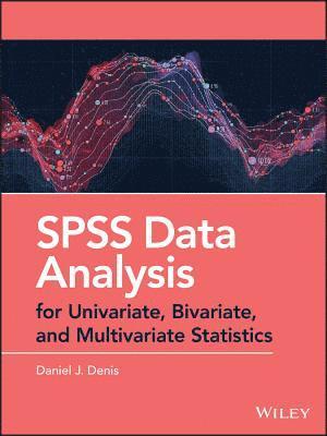SPSS Data Analysis for Univariate, Bivariate, and Multivariate Statistics (inbunden)