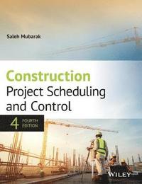 Construction Project Scheduling and Control (inbunden)