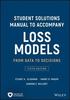 Loss Models: From Data to Decisions, 5e Student Solutions Manual