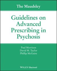 Maudsley Guidelines on Advanced Prescribing in Psychosis (e-bok)