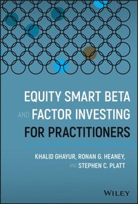 Equity Smart Beta and Factor Investing for Practitioners (e-bok)