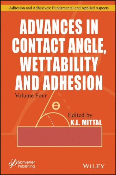Advances in Contact Angle, Wettability and Adhesion, Volume 4 (e-bok)