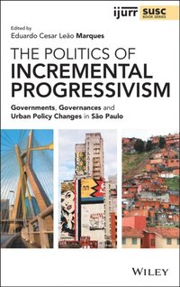 Politics of Incremental Progressivism (e-bok)