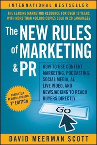 The New Rules of Marketing and PR: How to Use Cont ent Marketing, Podcasting, Social Media, AI, Live Video, and Newsjacking to Reach Buyers Directly (hftad)