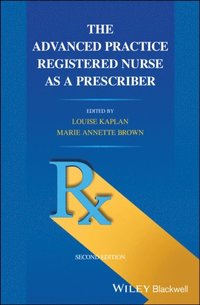 Advanced Practice Registered Nurse as a Prescriber (e-bok)