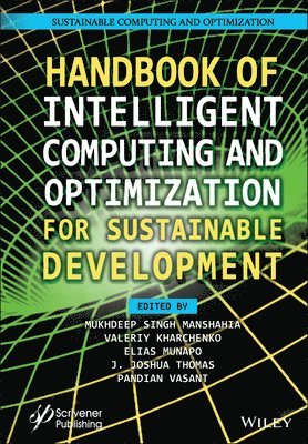 Handbook of Intelligent Computing and Optimization for Sustainable Development (inbunden)