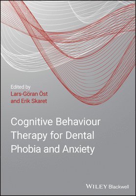 Cognitive Behavioral Therapy for Dental Phobia and Anxiety (inbunden)