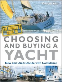 The Insider's Guide to Choosing & Buying a Yacht (e-bok)