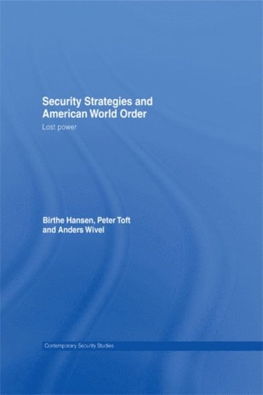 Security Strategies and American World Order (e-bok)