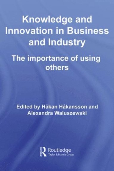 Knowledge and Innovation in Business and Industry (inbunden)