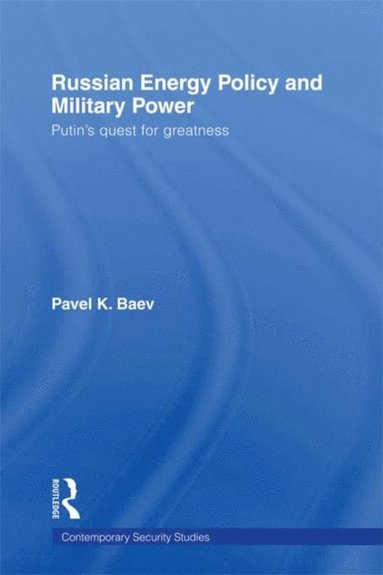 Russian Energy Policy and Military Power (h�ftad)