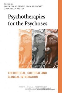 Psychotherapies for the Psychoses (e-bok)