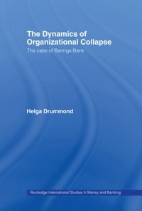 The Dynamics of Organizational Collapse (e-bok)
