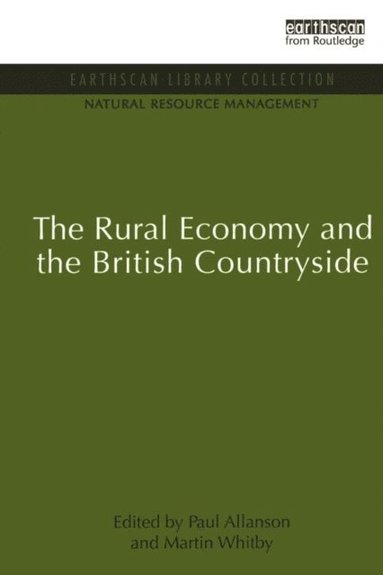 Rural Economy and the British Countryside (inbunden)